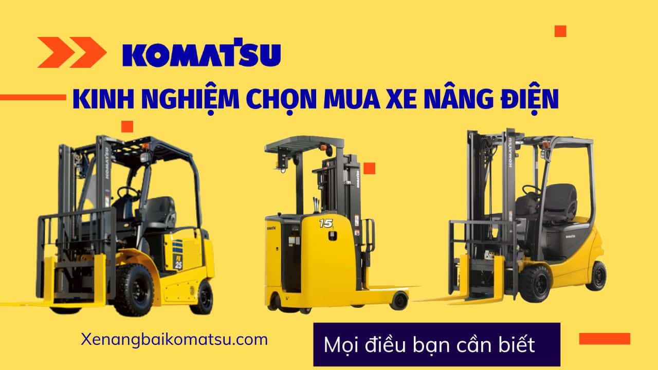 Kinh Nghiệm Chọn Mua Xe Nâng điện